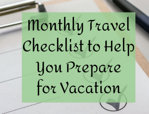 Monthly Travel Checklist to Help You Prepare for Vacation