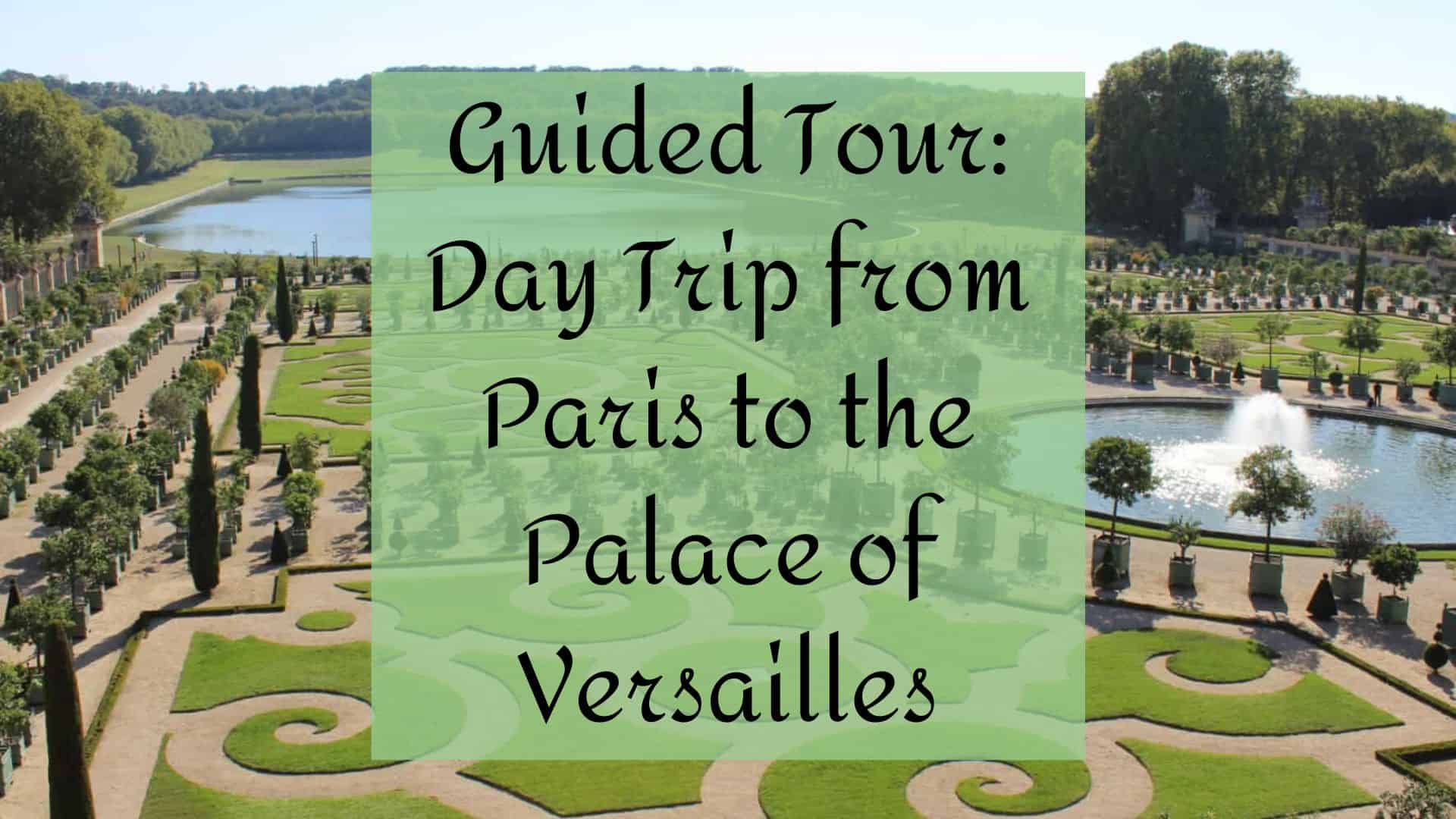 Guided Tour: Day Trip from Paris to Palace of Versailles