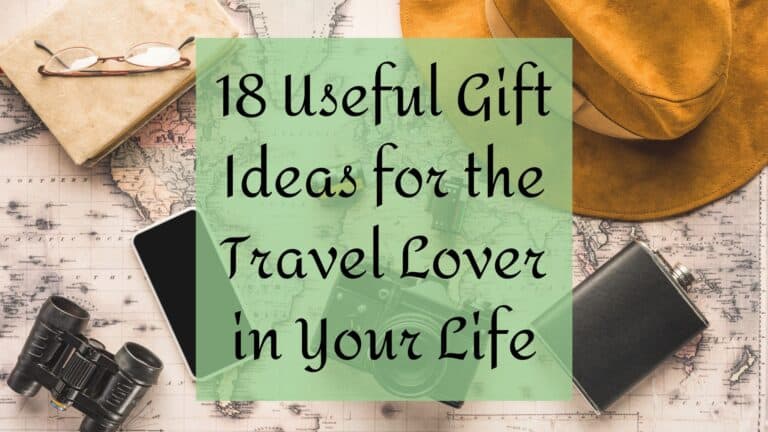 18 Useful Gift Ideas for the Travel Lover in Your Life
